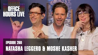 Natasha Leggero and Moshe Kasher (Episode 260)