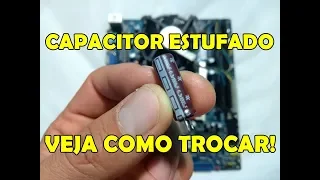 COMO TROCAR CAPCITOR ESTUFADO NA PLACA MÃE!?