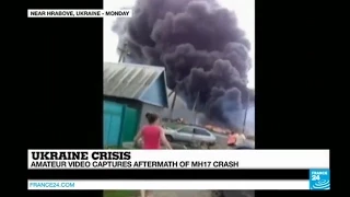 Amateur video captures aftermath of MH17 crash - UKRAINE