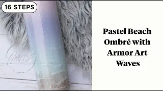 Pastel Beach Ombré with Armor Art Waves Tutorial