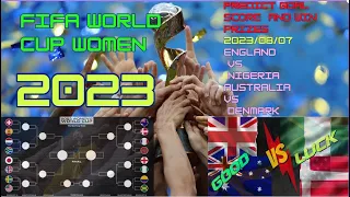 ENGLAND vs NIGERIA & AUSTRALIA vs DENMARK FIFA women's world cup 2023 #predict goal score & win.