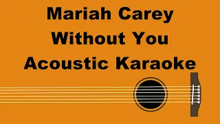 Mariah Carey - Without You (Acoustic Karaoke)