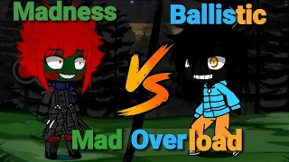 Madness vs Ballistic:Mad Overload ||GC|| Ft.Aggresive Tricky And Ballistic Whitty