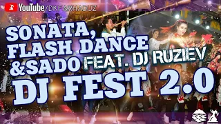 Sonata, Flash Dance & Sado Feat. DJ Ruziev - "Dance Mix" at DJ FEST 2.0