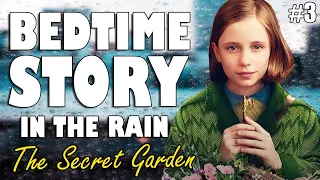 The Secret Garden Audiobook (Part 3) with Rain Sounds | ASMR Bedtime Story for sleep