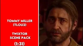 Tommy miller twixtor (scene pack)