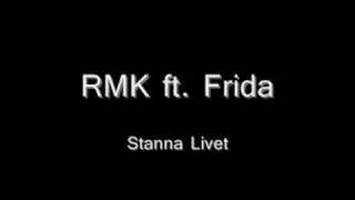 RMK ft. Frida Stanna Livet