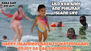 BACK TO NORMAL LIFE NA ULIT ANG HAPPY ISLANDER ANDI NAG SURFING AGAD AT NAGSWIMMING