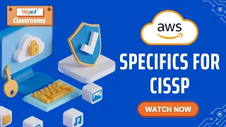 Module 5: Mastering Infrastructure Security & Data Privacy | AWS Specifics for CISSP