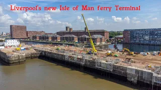 Liverpool's new Isle of Man ferry Terminal Update August 2021