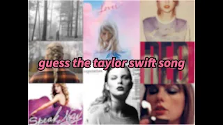 Guess The Taylor Swift Song