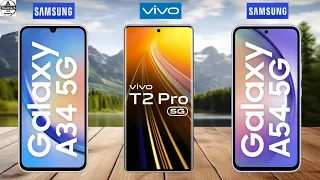 Samsung Galaxy A34 vs Vivo T2 Pro vs Samsung Galaxy A54