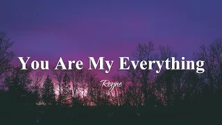 Reyne - You Are My Everything (Lyrics)