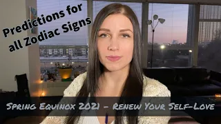 Spring Equinox March 20 2021 - Renew Your Self Love (Update for All Zodiac Signs)