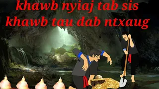 Dab neeg khawb nyiaj tab sis  khawb tau dab ntxaug 11/5/2022.