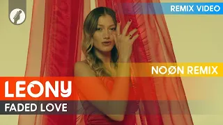 Leony - Faded Love (NOØN Remix)