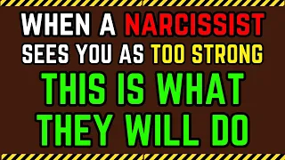 9 Concerning Things Narcissists Do When They See You Are Too Strong (MUST WATCH - ACT NOW)