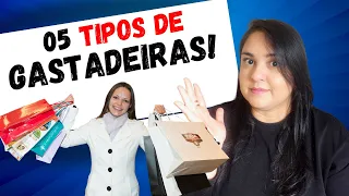 05 TIPOS DE GASTADEIRA | Compradores Compulsivos | Como parar de gastar | Minimalismo