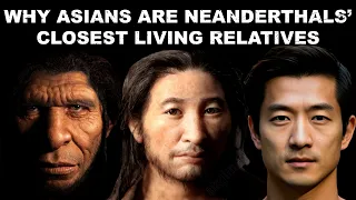 Neanderthals Never Lived In East Asia. Why Are They Most Closely Related to Asians?