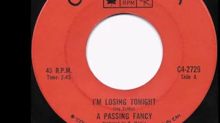 Passing Fancy, 1967, I'M LOSING TONIGHT