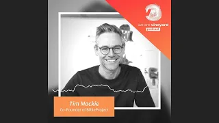 Tim Mackie's Story, Part 1 | We Are Vineyard Podcast