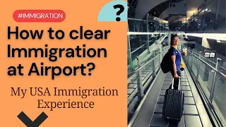 US Immigration Customs rule Questions at Airport| Avoid Deportation| My Immigration Experience Hindi