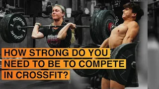 How STRONG do you NEED to be to COMPETE in CrossFit? | EP. 154