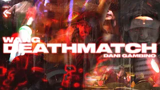 WANG x DANI GAMBINO - DEATHMATCH (Official Music Video)