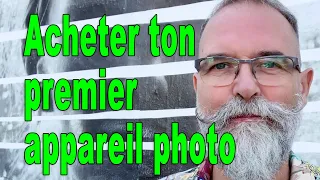 Acheter ton premier appareil photo - EN FRANÇAIS