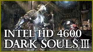 Intel HD 4600 Gaming | Dark Souls 3 Gameplay & Frame Rate