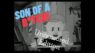 Porky Pig *SWEARS* Uncensored Edition (re-upload)