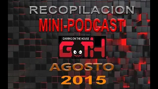 ADIOS COCHINO Y RETOS - Recopilacion Mini-Podcast Goth - Agosto 2015