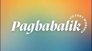 Pagbabalik -  Victory Worship (Lyric Video)