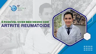 É possível viver bem mesmo com artrite reumatoide?