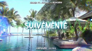 Nayer Ft. Pitbull & Mohombi  - Suavemente (MRDZK Remix 2023)