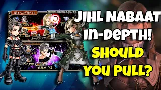 Should You Pull for Jihl Nabaat? In-Depth! Worth Pulling For? [DFFOO GL]