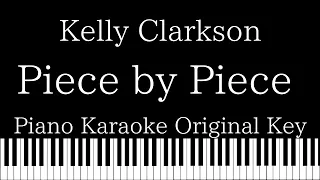 【Piano Karaoke Instrumental】Piece by Piece / Kelly Clarkson【Original Key】