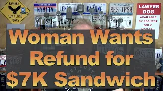 Woman Wants Refund for $7,000 Sandwich