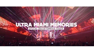 ULTRA MIAMI 2015 MEMORIES (Official Aftermovie Teaser) 4K