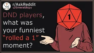 DND players, what was your funniest “rolled a 1” moment? (r/askreddit)