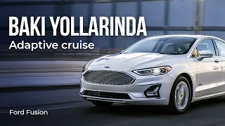 8 Noyabr Prospekti - Adaptive cruise testi (Ford Fusion)