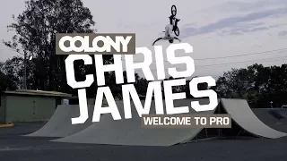 Chris James - Welcome to Pro - Colony BMX