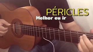 #violão #pericles #pagode                    MELHOR EU IR || PÉRICLES