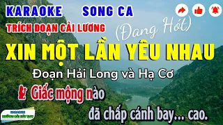 Karaoke Trích Đoạn XIN MỘT LẦN YÊU NHAU (Đoạn Hải Long Và Hạ Cơ) Đang Hót