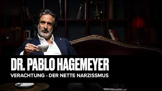 Dr. Pablo Hagemeyer - Verachtung: Der nette Narzisst