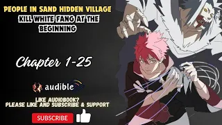 People in Sand Hidden Village: Kill White Fang at the beginning Chapter 1-25