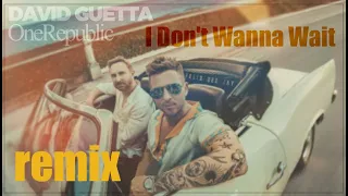 David Guetta & OneRepublic - I Don't Wanna Wait (REMIX by Felix)