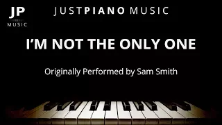 I'm Not The Only One by Sam Smith (Piano Accompaniment)