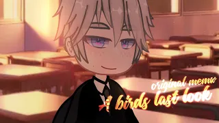 A birds last look | original gacha meme | #gachameme