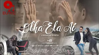 Eduardo Costa - Olha Ela Aí (REGGAE REMIX) [DJ KCASSIANO]